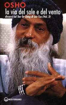 La via del sole e del vento. Discorsi sul Tao-Te-Ching di Lao Tzu Vol. 3