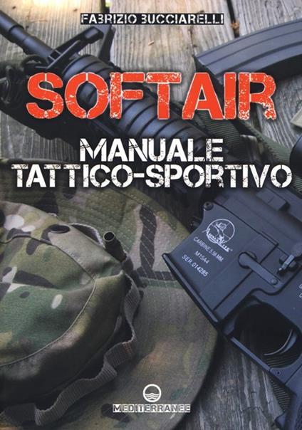 Softair. Manuale tattico-sportivo - Fabrizio Bucciarelli - copertina