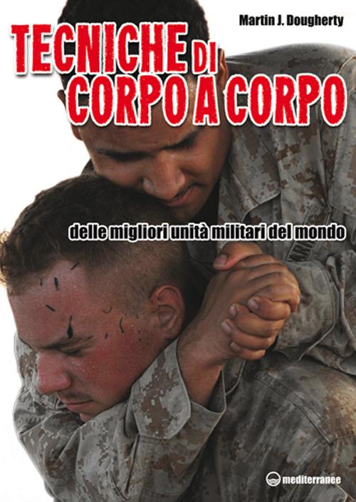 Tecniche di corpo a corpo - Martin J. Dougherty - copertina