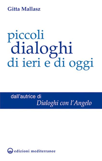 Piccoli dialoghi di ieri e di oggi - Gitta Mallasz - copertina