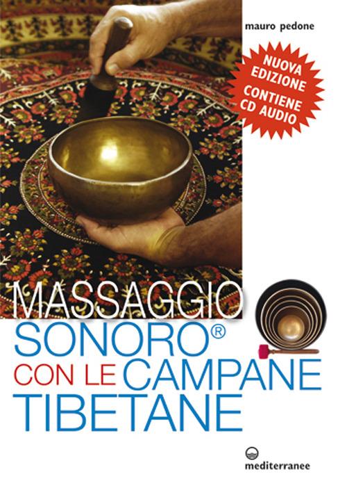 Massaggio sonoro con le campane tibetane. Con CD Audio - Mauro Pedone - copertina