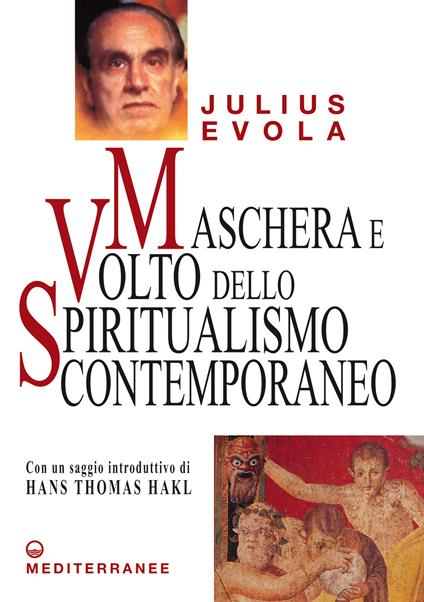 Maschera e volto dello spiritualismo contemporaneo - Julius Evola,Gianfranco De Turris - ebook