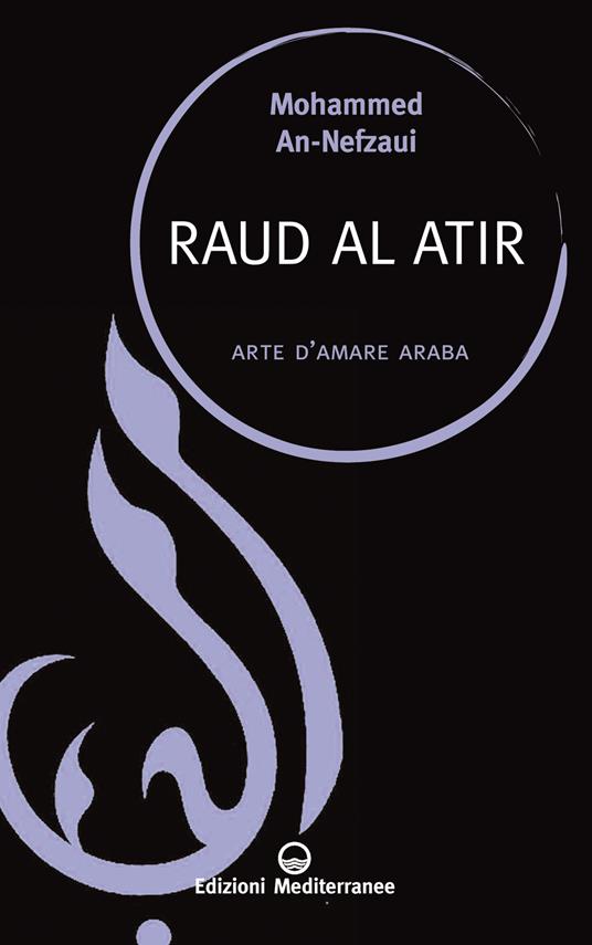 Raud al Atir. Arte d'amare araba - Mohammed An-Nefzaoui - ebook