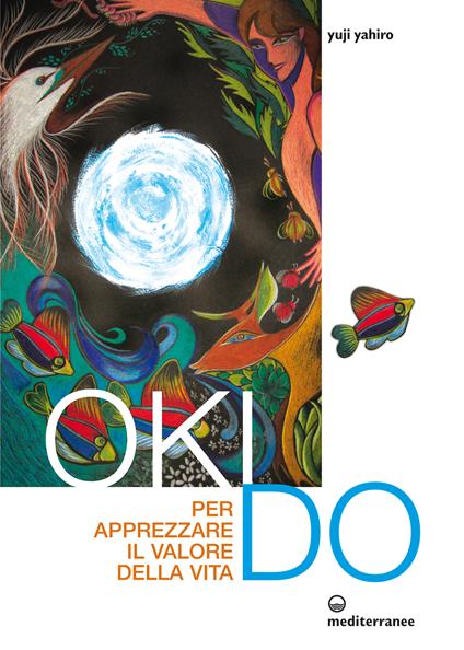 Oki Do. Per apprezzare il valore della vita - Yahiro Yuji - ebook