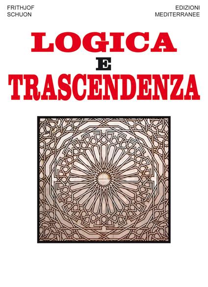 Logica e trascendenza - Frithjof Schuon,Giorgio Jannaccone - ebook