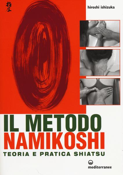 Il metodo Namikoshi. Teoria e pratica shiatsu - copertina
