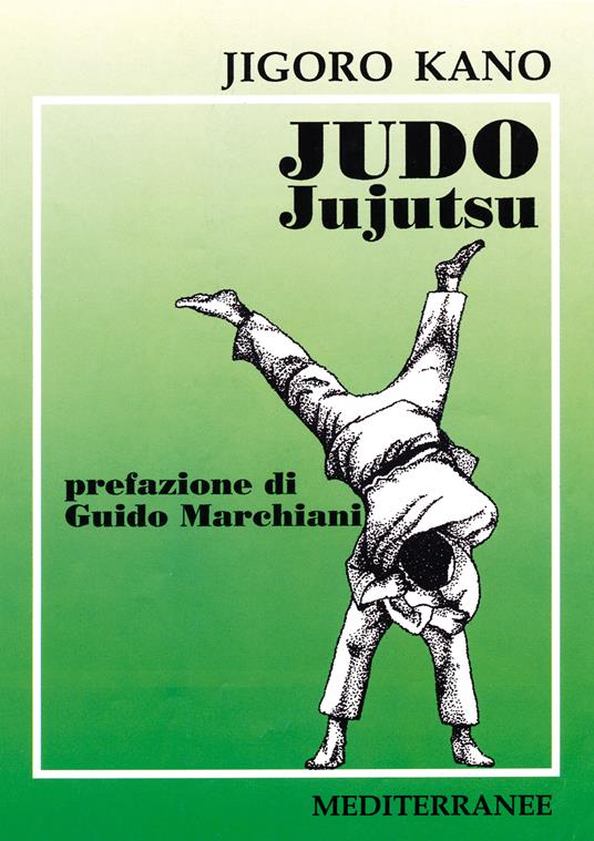 Judo jujutsu - Jigoro Kano,Guido Marchiani - ebook