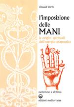 L' imposizione delle mani. Le origini spirituali dell'energia terapeutica