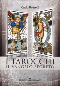 I tarocchi. Il vangelo segreto - Carlo Bozzelli - copertina