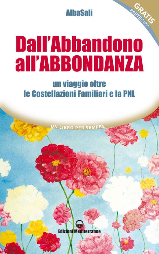 Dall'abbandono all'abbondanza. Un viaggio oltre le costellazioni familiari e la PNL - AlbaSali - ebook