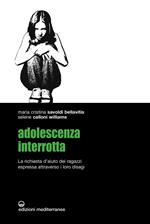 Adolescenza interrotta. La richiesta d'aiuto dei ragazzi espressa attraverso i loro disagi