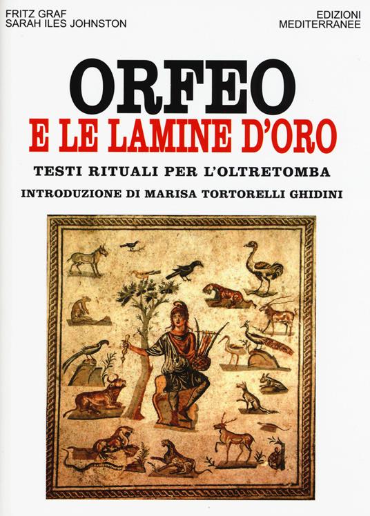 Orfeo e le lamine d'oro. Testi rituali per l'oltretomba - Fritz Graf,Sarah Iles Johnston - copertina