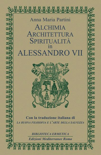 Alchimia, architettura, spiritualità in Alessandro VII - Anna Maria Partini - ebook
