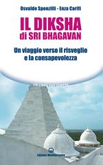Il diksha di Sri Bhagavan. Un viaggio verso il risveglio e la consapevolezza