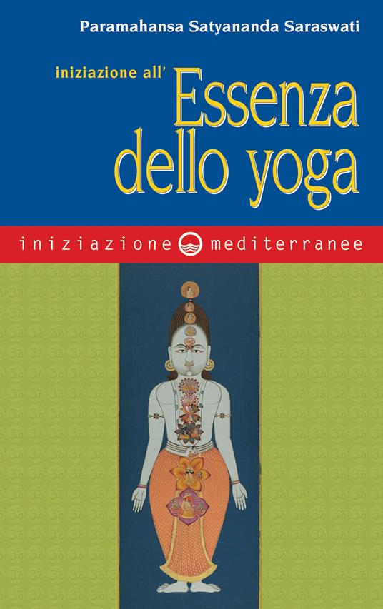 Iniziazione all'essenza dello yoga - Saraswati Paramahansa Satyananda,L. Manassero - ebook