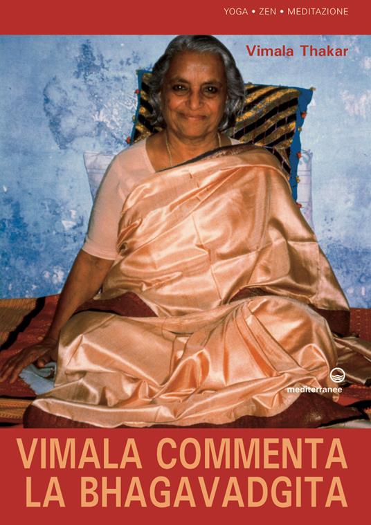 Vimala commenta la Bhagavadgita. Capitoli 1-12 - Vimala Thakar,Elena Baldini,Rosanna Rishi Priya - ebook