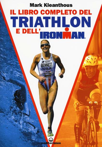 Il libro completo del triathlon e dell'ironman - Mark Kleanthous - copertina