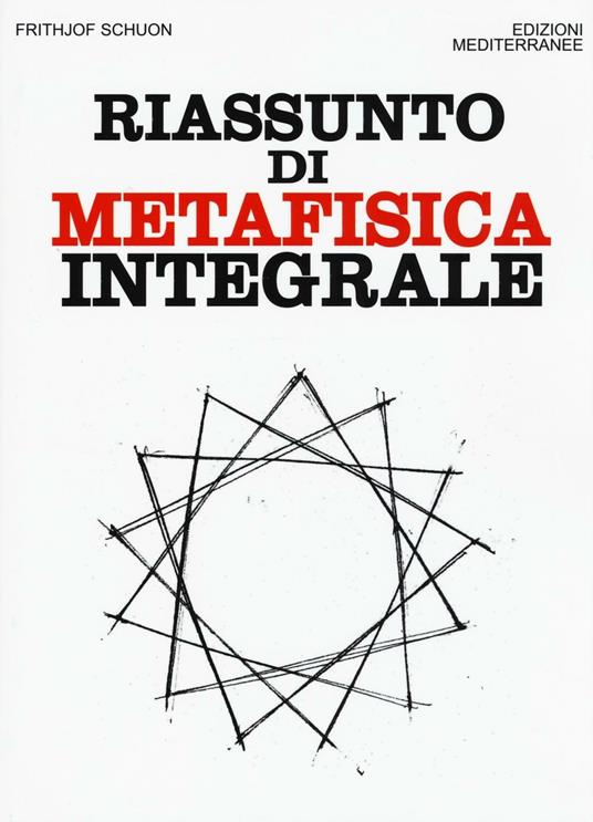 Riassunto di metafisica integrale - Frithjof Schuon - copertina