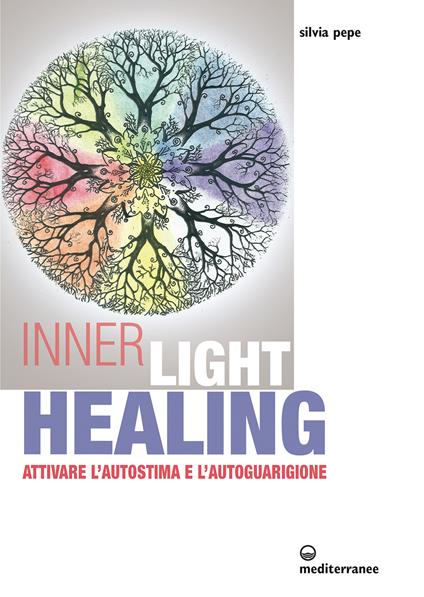 Inner light healing. Attivare l'autostima e l'autoguarigione - Silvia Pepe - ebook