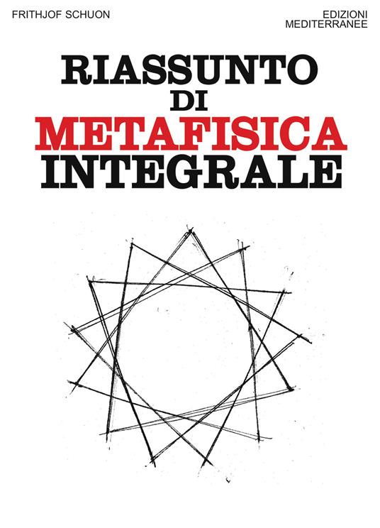 Riassunto di metafisica integrale - Frithjof Schuon,Giorgio Jannaccone - ebook