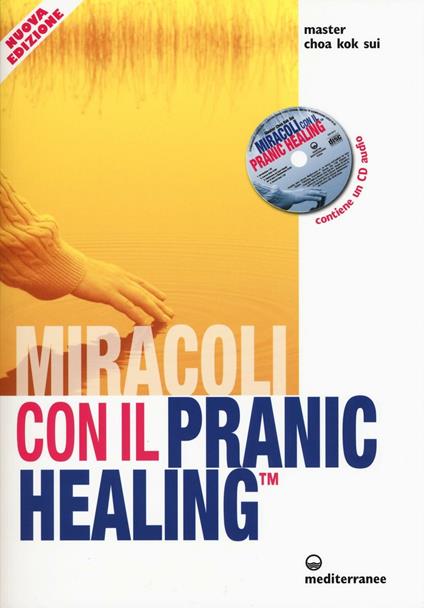 Miracoli con il pranic healing. Manuale pratico di guarigione energetica. Con CD Audio - K. Sui Choa - copertina