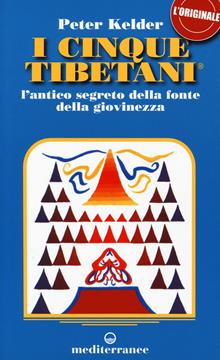 I cinque tibetani. L'antico segreto della fonte della giovinezza
