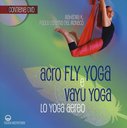 Acroflyyoga e vayu yoga. Lo yoga aereo. Con DVD video - K. Mahatma - copertina