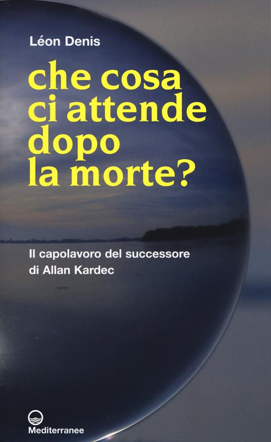 Che cosa ci attende dopo la morte? - Léon Denis - copertina