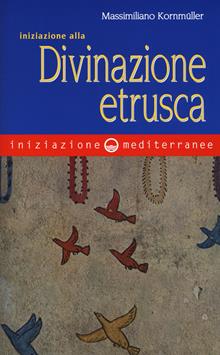 Iniziazione alla divinazione etrusca