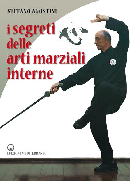 I segreti delle arti marziali interne - Stefano Agostini - ebook