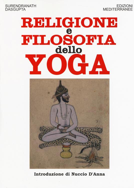 Religione e filosofia dello yoga - Surendranath N. Dasgupta - copertina