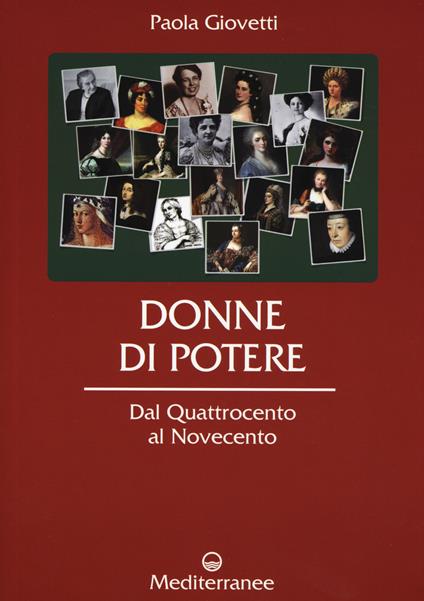 Donne di potere. Dal Quattrocento al Novecento - Paola Giovetti - copertina