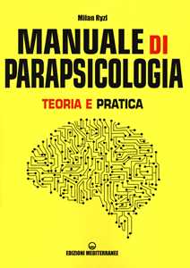 Libro Manuale di parapsicologia. Teoria e pratica. Nuova ediz. Milan Ryzl
