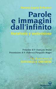 Libro Parole e immagini dall'infinito. Metafonia e metavisione. Con gli esperimenti di Raffaella Gremese Renata Capria D'Aronco