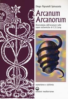 Arcanum arcanorum. Ricercatezza dell'arcanum nelle Opere alchemiche di C.G. Jung