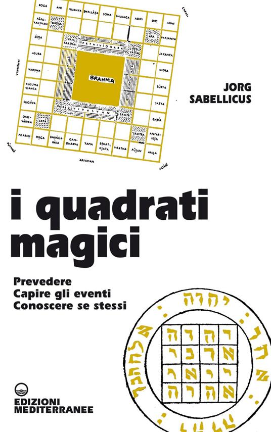 I quadrati magici. Prevedere. Capire gli eventi. Conoscere se stessi - Jorg Sabellicus - copertina