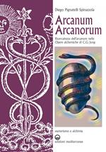 Arcanum arcanorum. Ricercatezza dell'«arcanum» nelle Opere alchemiche di C.G. Jung