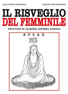 Il risveglio del femminile. Trattato di alchimia interna taoista