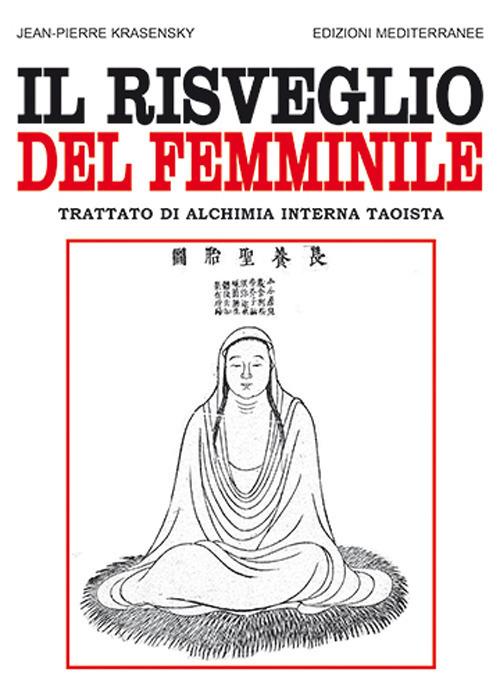 Il risveglio del femminile. Trattato di alchimia interna taoista - Jean-Pierre Krasensky - copertina