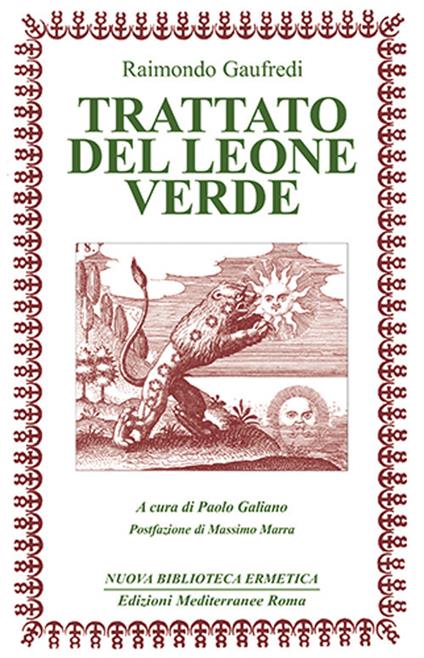 Il Trattato del leone verde. Testo latino a fronte - Raimondo Gaufredi - copertina
