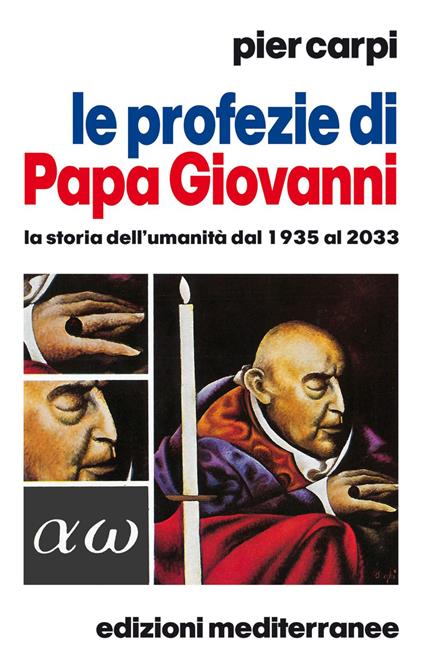 Le profezie di papa Giovanni. La storia dell'umanità dal 1935 al 2033 - Pier Carpi - ebook
