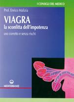 Viagra. La sconfitta dell'impotenza. Uso corretto e senza rischi