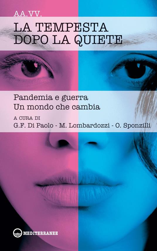 La tempesta dopo la quiete. Pandemia e guerra. Un mondo che cambia - Giovanni Francesco Di Paolo,Marco Lombardozzi,Osvaldo Sponzilli - ebook