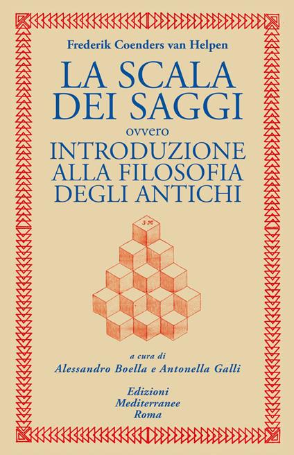 La scala dei saggi ovvero introduzione alla filosofia degli antichi - Barent Coenders Van Helpen,Alessandro Boella,Antonella Galli - ebook