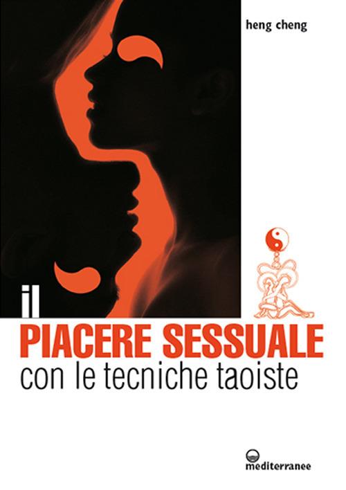 Il piacere sessuale con le tecniche taoiste. Il metodo del drago rosso - Heng Cheng - copertina