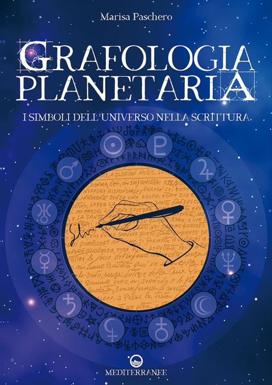 Grafologia planetaria. I simboli dell'universo nella scrittura - Marisa Paschero - ebook