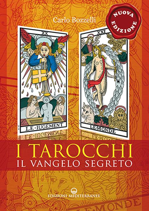 I tarocchi. Il vangelo segreto. Nuova ediz. - Carlo Bozzelli - copertina
