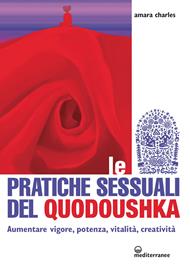 Le pratiche sessuali del Quodoushka. Aumentare vigore, potenza, vitalità, creatività