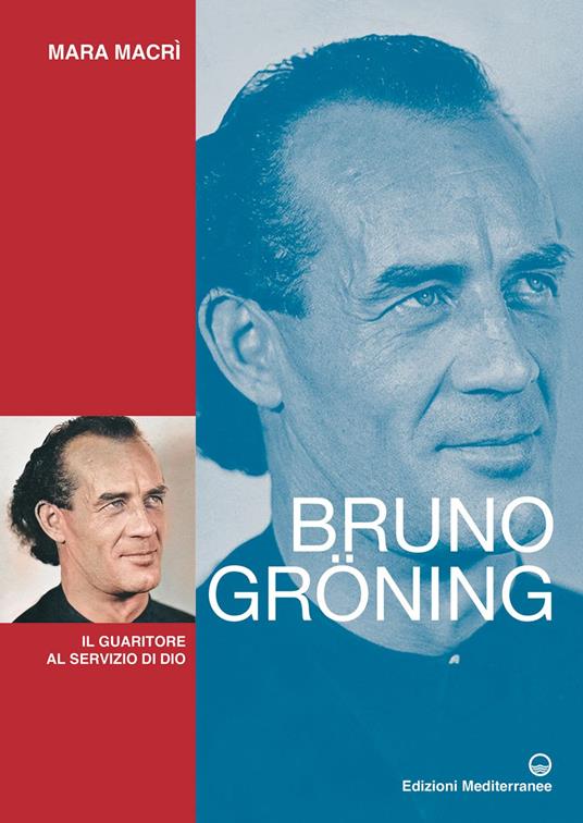 Bruno Gröning. Il guaritore al servizio di Dio - Mara Macrì - ebook