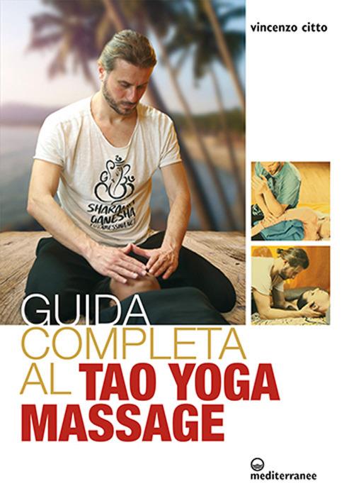 Guida completa al tao yoga massage - Vincenzo Citto - copertina